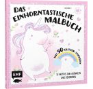 Das einhorntastische Malbuch - 40 Motive zum Ausmalen und Dekorieren