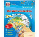 WAS IST WAS Junior Mitmach-Heft Die Welt entdecken