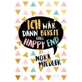 Miedler, Nora: Ich wär dann bereit fürs Happy End