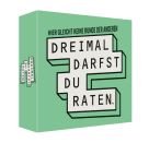 Dreimal darfst du raten - Hier gleicht keine Runde der Anderen