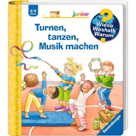 Wieso? Weshalb? Warum? junior, Band 71: Turnen, tanzen, Musik machen