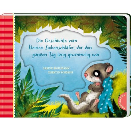 Der kleine Siebenschläfer 4: Die Geschichte vom kleinen Siebenschläfer, der den ganzen Tag lang grummelig war