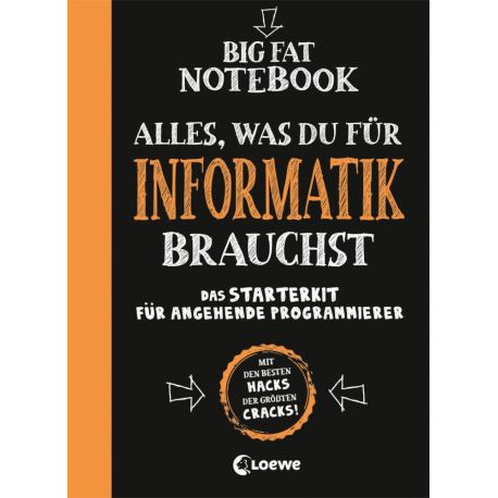Big Fat Notebook - Alles, was du für Informatik brauchst - Das Starterkit für angehende Programmierer