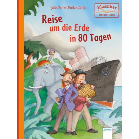 Verne, Jules/Zöller, Markus: Klassiker einfach lesen – Reise um die Erde in 80 Tagen