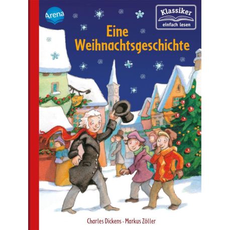 Dickens, Charles/Zöller, Markus: Klassiker einfach lesen – Eine Weihnachtsgeschichte