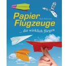 Papierflugzeuge die wirklich fliegen