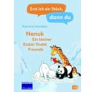 Erst ich ein Stück, dann du! - Nanuk - Ein kleiner Eisbär findet Freunde