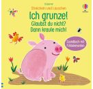 Streicheln und Lauschen: Ich grunze! Glaubst du nicht? Dann kraule mich!