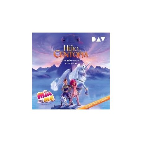 Mia and me The Hero of Centopia (Hörbuch zum Film)