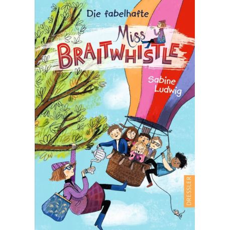 Miss Braitwhistle 1. Die fabelhafte Miss Braitwhistle