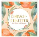 Etikettenbüchlein: Einmach-Etiketten (All about orange)