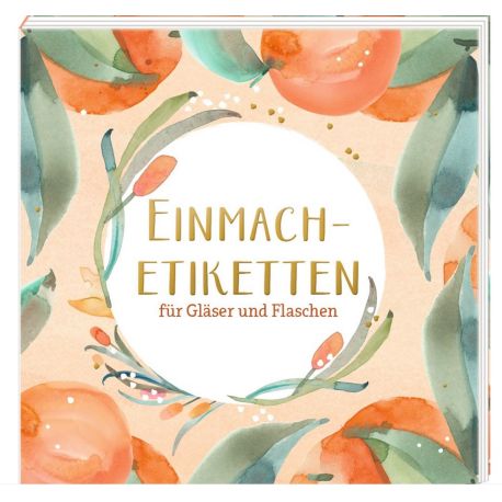 Etikettenbüchlein: Einmach-Etiketten (All about orange)