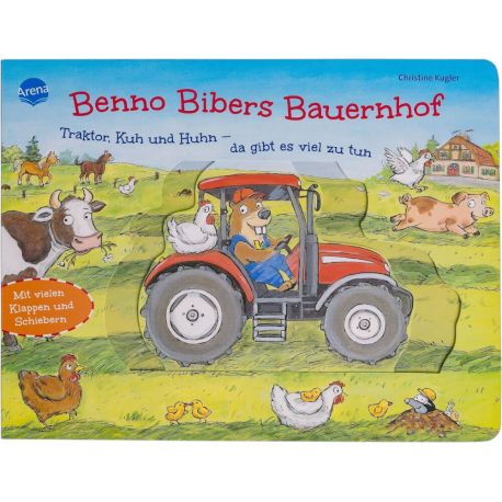 Kugler, Christine: Benno Biber – Benno Bibers Bauernhof – Traktor, Kuh und Huhn – da gibt es viel zu tun