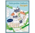 Mein großes Malbuch. Burgen