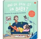 Und da drin ist ein Baby? Antworten für neugierige Geschwister