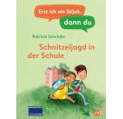 Erst ich ein Stück, dann du - Schnitzeljagd in der Schule