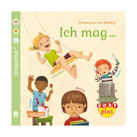 Baby Pixi (unkaputtbar) 137: Ich mag ... schaukeln, malen, lesen, Krach!