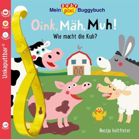 Baby Pixi (unkaputtbar) 140: Mein Baby-Pixi-Buggybuch: Oink, Mäh, Muh!