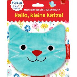 Mein allerlieb. Kuschelbuch: Hallo, kl. Katze! (Fühl. begr.)