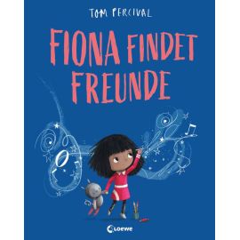 Fiona findet Freunde (Die Reihe der starken Gefühle)