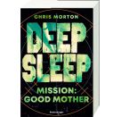 Deep Sleep, Band 3: Mission: Good Mother | Explosiver Action-Thriller für Geheimagenten-Fans