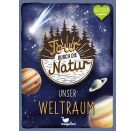 Tour durch die Natur - Unser Weltraum