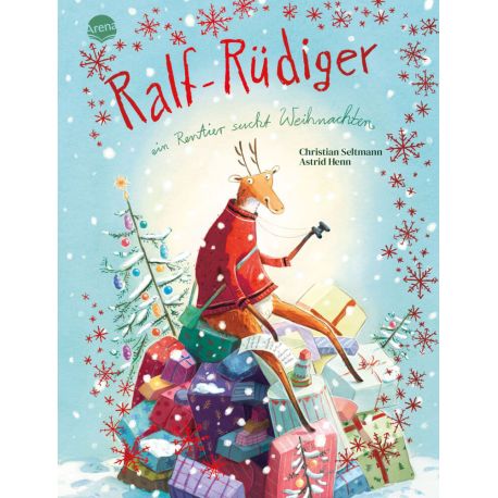 Seltmann, Christian/Henn, Astrid: Ralf-Rüdiger – Ein Rentier sucht Weihnachten