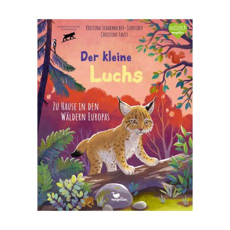 Der kleine Luchs - Zu Hause in den Wäldern Europas
