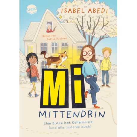 Abedi, Isabel/Büchner, Sabine: Mi mittendrin – Eine Katze hat Geheimnisse (und alle anderen auch)
