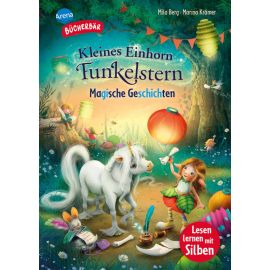 Berg, Mila/Krämer, Marina: Themengeschichten mit Silbentrennung – Das kleine Einhorn Funkelstern – Magische Geschichte