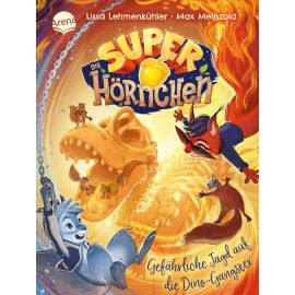 Lehmenkühler, Lissa/Meinzold, Max: Die Superhörnchen – Gefährliche Jagd auf die Dino-Gangster (2)