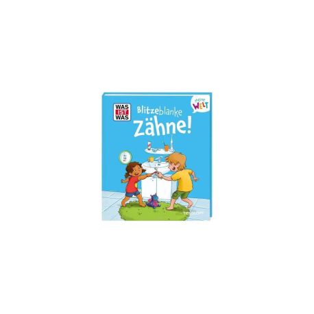 WAS IST WAS Meine Welt Band 18 Blitzeblanke Zähne!