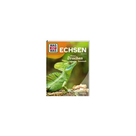 WAS IST WAS Echsen. Kleine Drachen hautnah