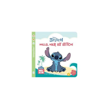 Stitch: Baby Nelson (unkaputtbar) 7: Disney - Hallo, hier ist Stitch!