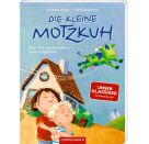 Die kleine Motzkuh (Pappbilderbuch) - Oder: Wie man die schlechte Laune verjagen kann
