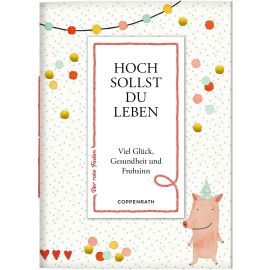 Hoch sollst du leben - Viel Glück, Gesundheit und Frohsinn