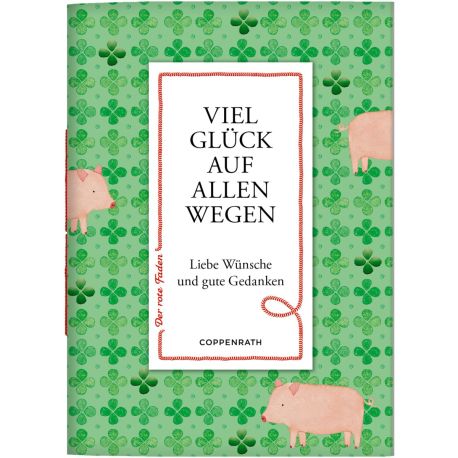 Viel Glück auf allen Wegen - Liebe Wünsche und gute Gedanken