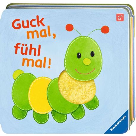 Guck mal, fühl mal!: Babybuch ab 6 Monaten