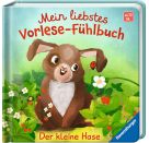 Mein liebstes Vorlese-Fühlbuch: Der kleine Hase. Ein erstes Buch mit kuscheligen Fühlteilen