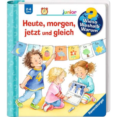 Wieso? Weshalb? Warum? junior, Band 56: Heute, morgen, jetzt und gleich