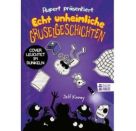 Rupert präsentiert: Echt unheimliche Gruselgeschichten (Band 3)