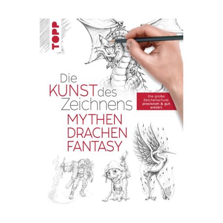 Die Kunst des Zeichnens - Mythen, Drachen, Fantasy