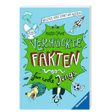 Welcher Käse stinkt am meisten? Verrückte Fakten für coole Jungs (Der Bestseller mit kuriosem Wissen für neugierige Ki