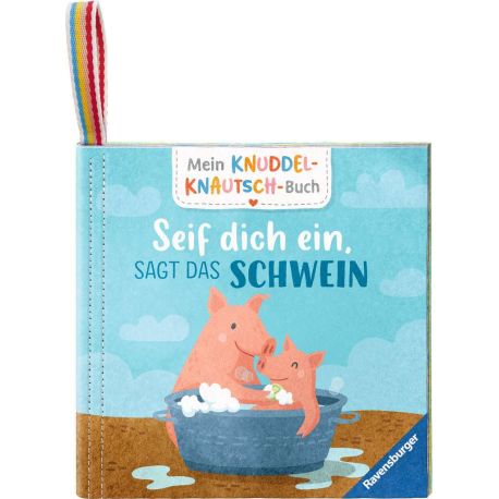 Mein Knuddel-Knautsch-Buch: Seif dich ein, sagt das Schwein, weiches Stoffbuch, waschbares Badebuch, Babyspielzeug ab