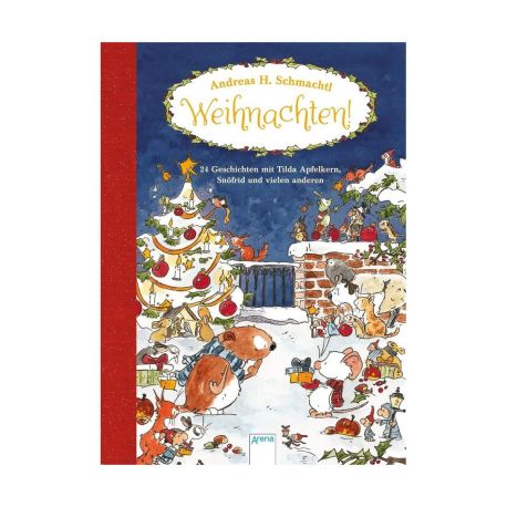 Schmachtl, Andreas H.: Weihnachten! 24 Geschichten mit Tilda Apfelkern, Snöfrid und vielen anderen