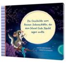 Der kleine Siebenschläfer 6: Die Geschichte vom kleinen Siebenschläfer, der dem Mond Gute Nacht sagen wollte