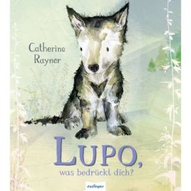 Lupo, was bedrückt dich?