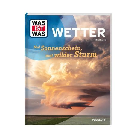 WAS IST WAS Wetter. Mal Sonnenschein, mal wilder Sturm