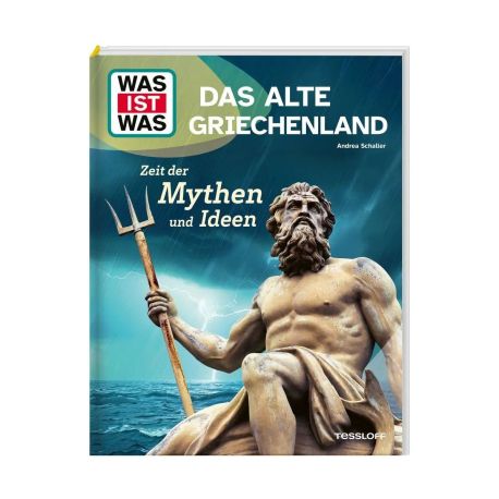 WAS IST WAS Das alte Griechenland. Zeit der Mythen und Ideen