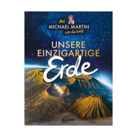 Mit Michael Martin um die Welt - Unsere einzigartige Erde